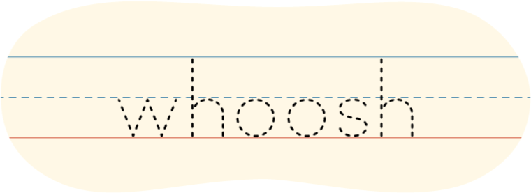 A red dot tracing the printed word 'whoosh.'