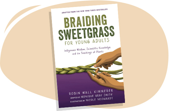 Book cover shows someone braiding sweetgrass. Title: Braiding sweetgrass for young adults.