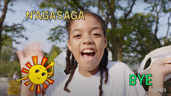 Nicole says, ‘N’agasaga’ which means ‘bye.’