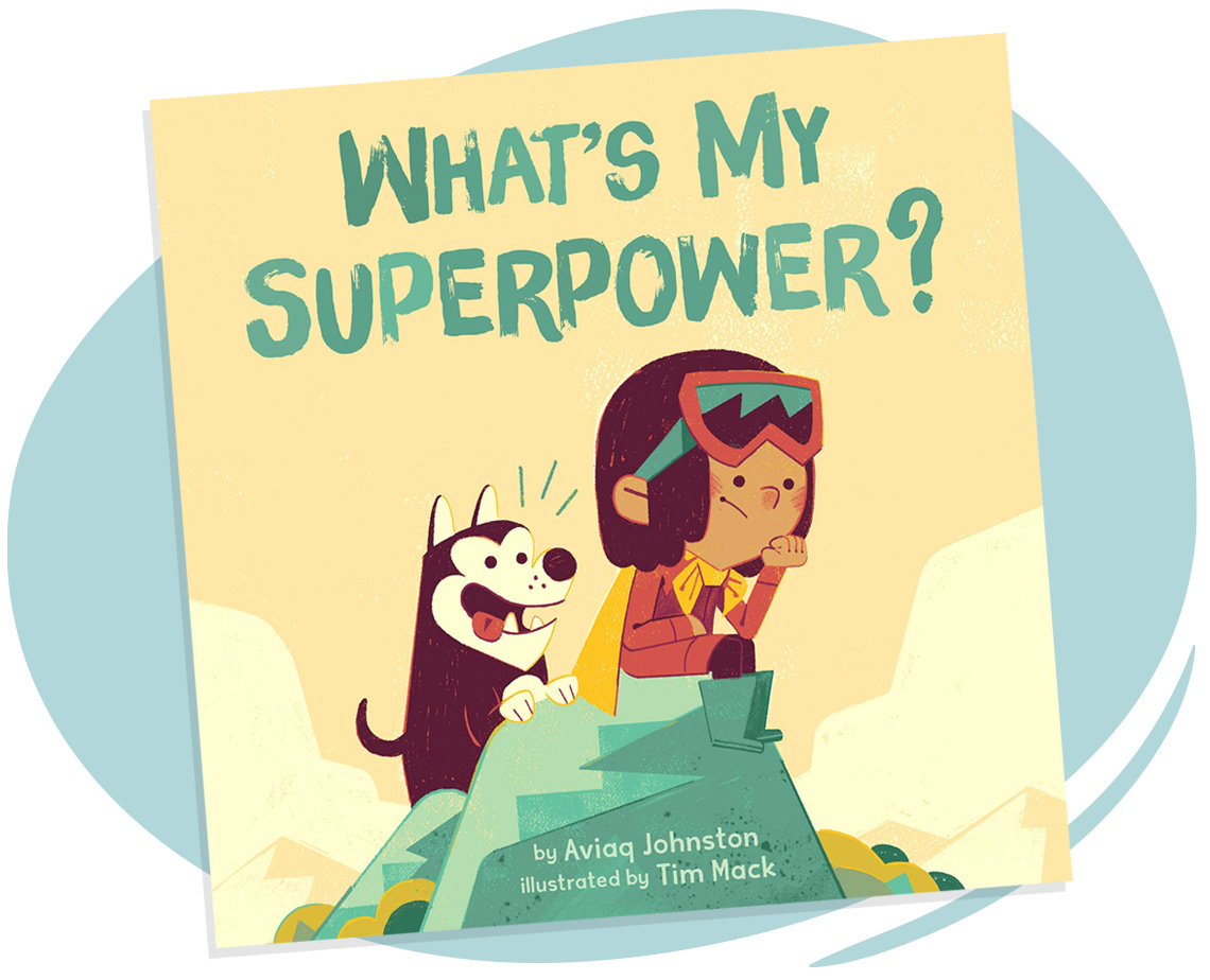 The cover of What's My Superpower? is a child dressed as a superhero sitting on top of a mountain, thinking. An excited dog is behind them.