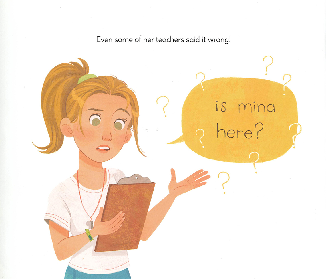 A teacher holding a clipboard with a speech bubble that says, “is Mina here?”. The page text is as follows, “Even some of the teachers said it wrong!”