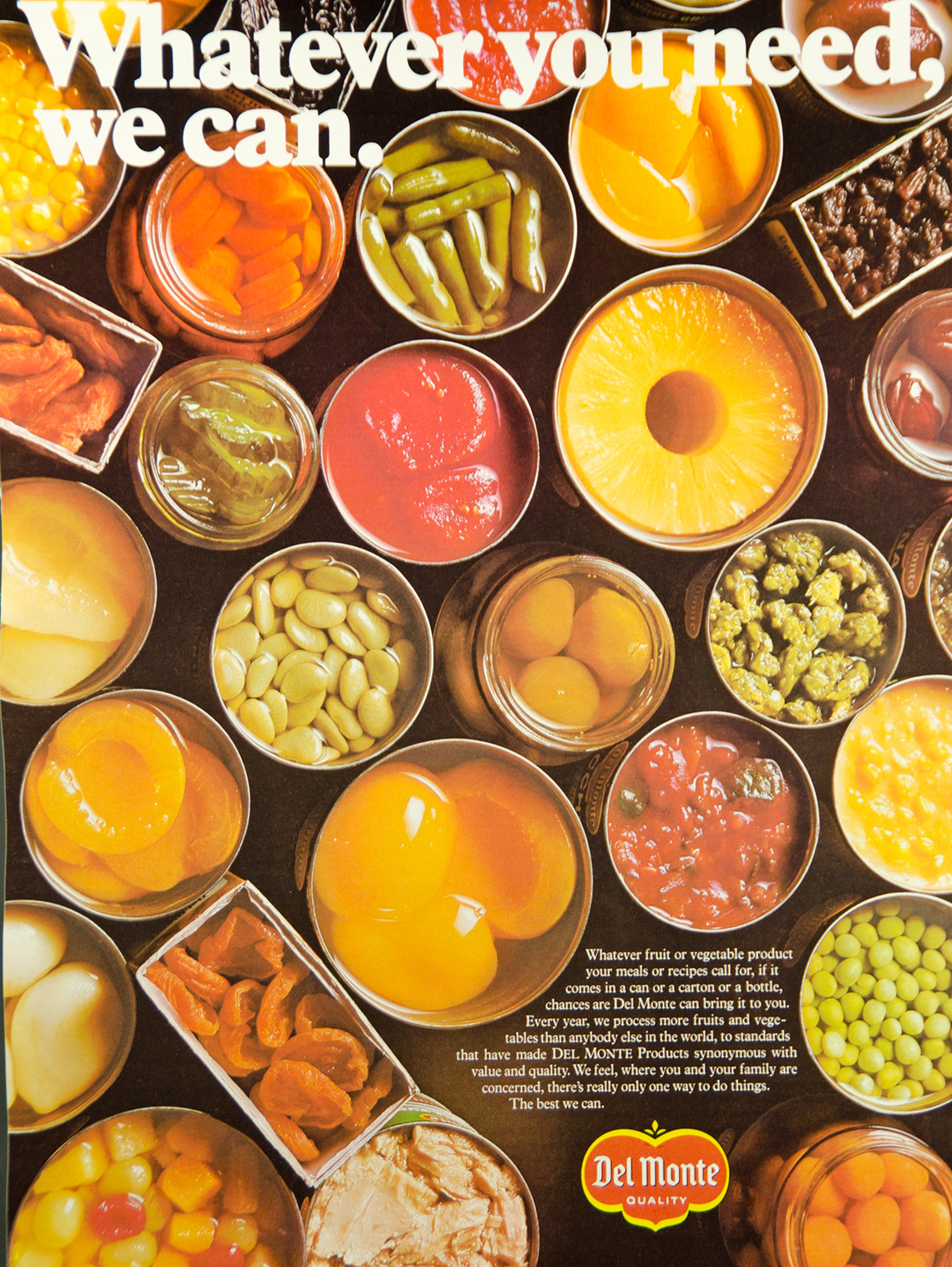 Magazine ad for the food company “Del Monte.” Slogan: Whatever you need, we can.” Image of different opened canned foods.